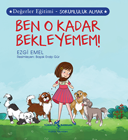 Ben O Kadar Bekleyemem! Değerler Eğitimi  – Sorumluluk Almak